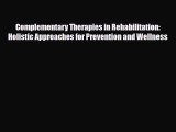 Read ‪Complementary Therapies in Rehabilitation: Holistic Approaches for Prevention and Wellness‬