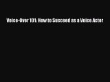 PDF Voice-Over 101: How to Succeed as a Voice Actor Free Books