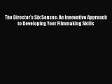 PDF The Director's Six Senses: An Innovative Approach to Developing Your Filmmaking Skills
