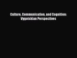 PDF Culture Communication and Cognition: Vygotskian Perspectives [PDF] Full Ebook