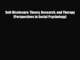 [PDF] Self-Disclosure: Theory Research and Therapy (Perspectives in Social Psychology) [Download]
