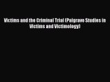 Read Victims and the Criminal Trial (Palgrave Studies in Victims and Victimology) Ebook Free