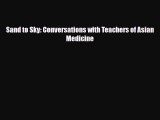 Download ‪Sand to Sky: Conversations with Teachers of Asian Medicine‬ Ebook Online