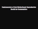 Download ‪Fundamentals of Safe Motherhood: Reproductive Health for Communities‬ PDF Free