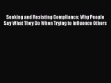 [PDF] Seeking and Resisting Compliance: Why People Say What They Do When Trying to Influence