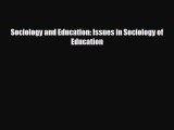 Download Sociology and Education: Issues in Sociology of Education PDF Book Free