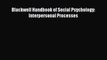 [PDF] Blackwell Handbook of Social Psychology: Interpersonal Processes [Download] Full Ebook