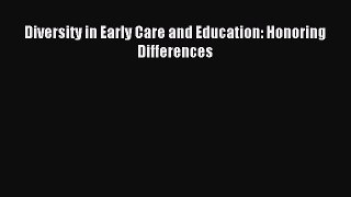 Read Diversity in Early Care and Education: Honoring Differences Ebook Free