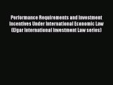 Read Performance Requirements and Investment Incentives Under International Economic Law (Elgar