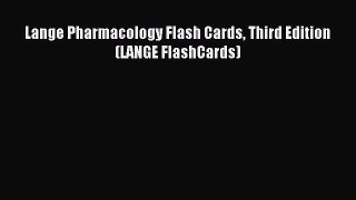 Read Lange Pharmacology Flash Cards Third Edition (LANGE FlashCards) Ebook Free