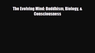 [Download] The Evolving Mind: Buddhism Biology & Consciousness [Download] Online