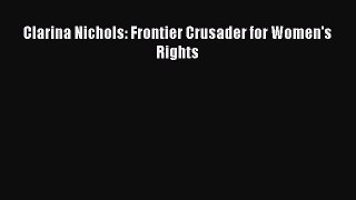 Read Clarina Nichols: Frontier Crusader for Women's Rights Ebook Online
