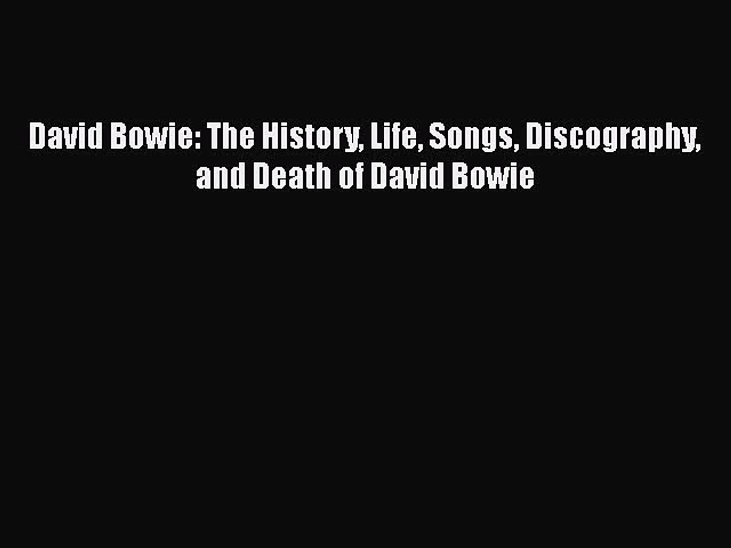 ⁣PDF David Bowie: The History Life Songs Discography and Death of David Bowie  EBook
