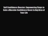 Download Self Confidence Booster: Empowering Steps to Gain a Massive Confidence Boost in Any