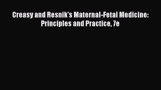 Download Creasy and Resnik's Maternal-Fetal Medicine: Principles and Practice 7e Ebook Free