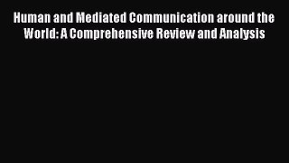 [PDF] Human and Mediated Communication around the World: A Comprehensive Review and Analysis