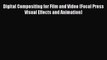 [PDF] Digital Compositing for Film and Video (Focal Press Visual Effects and Animation) [Download]