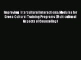 [Download] Improving Intercultural Interactions: Modules for Cross-Cultural Training Programs