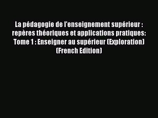 [Download] La pédagogie de l'enseignement supérieur : repères théoriques et applications pratiques: