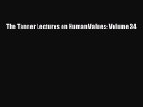 Read The Tanner Lectures on Human Values: Volume 34 Ebook Free