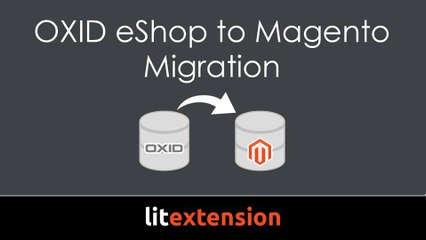 How to move Oxid eShop to Magento shopping cart
