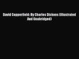 Read David Copperfield: By Charles Dickens (Illustrated And Unabridged) Ebook Free