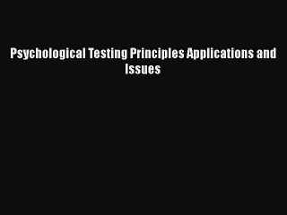 Download Psychological Testing Principles Applications and Issues Read Online