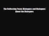 PDF The Reflecting Team: Dialogues and Dialogues About the Dialogues Free Books