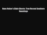 Download Hans Holzer's Dixie Ghosts: True Recent Southern Hauntings PDF Online