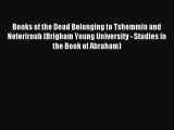 Read Books of the Dead Belonging to Tshemmin and Neferirnub (Brigham Young University - Studies