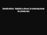 Download Doodle Artist - Rabbits & Hares: A colouring book for grown ups PDF Free
