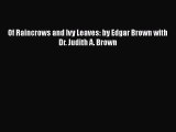 Read Of Raincrows and Ivy Leaves: by Edgar Brown with Dr. Judith A. Brown Ebook Online