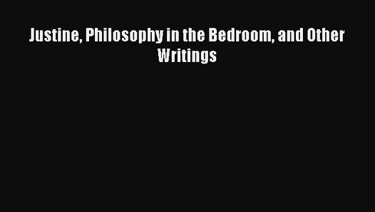 Pdf Justine Philosophy In The Bedroom And Other Writings Read Online