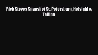 Read Rick Steves Snapshot St. Petersburg Helsinki & Tallinn Ebook Free