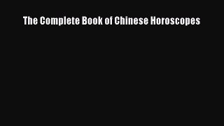 Download The Complete Book of Chinese Horoscopes PDF Free