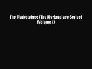 PDF The Marketplace (The Marketplace Series) (Volume 1)  Read Online