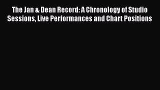 Download The Jan & Dean Record: A Chronology of Studio Sessions Live Performances and Chart