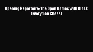 Download Opening Repertoire: The Open Games with Black (Everyman Chess)  EBook