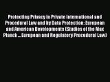 Read Protecting Privacy in Private International and Procedural Law and by Data Protection: