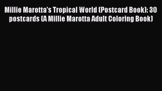 Read Millie Marotta's Tropical World (Postcard Book): 30 postcards (A Millie Marotta Adult