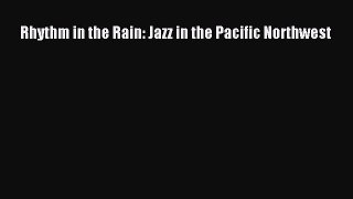 Download Rhythm in the Rain: Jazz in the Pacific Northwest  EBook