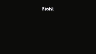 Download Resist  Read Online