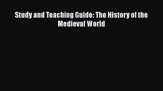 PDF Study and Teaching Guide: The History of the Medieval World  Read Online
