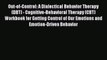 Download Out-of-Control: A Dialectical Behavior Therapy (DBT) - Cognitive-Behavioral Therapy