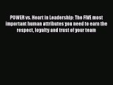 PDF POWER vs. Heart in Leadership: The FIVE most important human attributes you need to earn