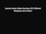 Read Lincoln Cents Folder Starting 1975 (Official Whitman Coin Folder) Ebook Free