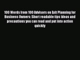 Read 100 Words from 100 Advisors on Exit Planning for Business Owners: Short readable tips