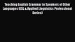 Download Teaching English Grammar to Speakers of Other Languages (ESL & Applied Linguistics