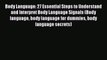 Read Body Language: 27 Essential Steps to Understand and Interpret Body Language Signals (Body