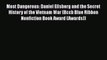 Read Most Dangerous: Daniel Ellsberg and the Secret History of the Vietnam War (Bccb Blue Ribbon